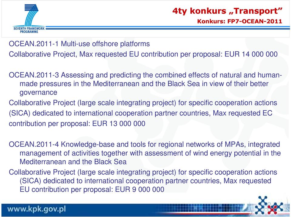 integrating project) for specific cooperation actions (SICA) dedicated to international cooperation partner countries, Max requested EC contribution per proposal: EUR 13 000 000 OCEAN.