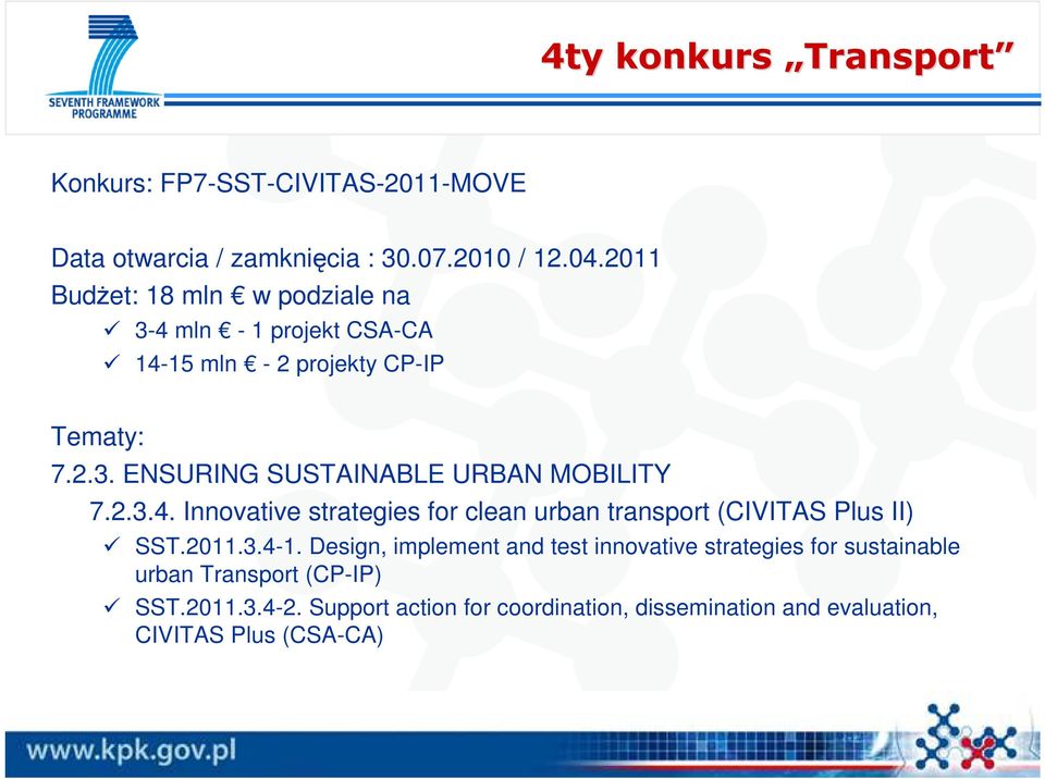 2.3.4. Innovative strategies for clean urban transport (CIVITAS Plus II) SST.2011.3.4-1.