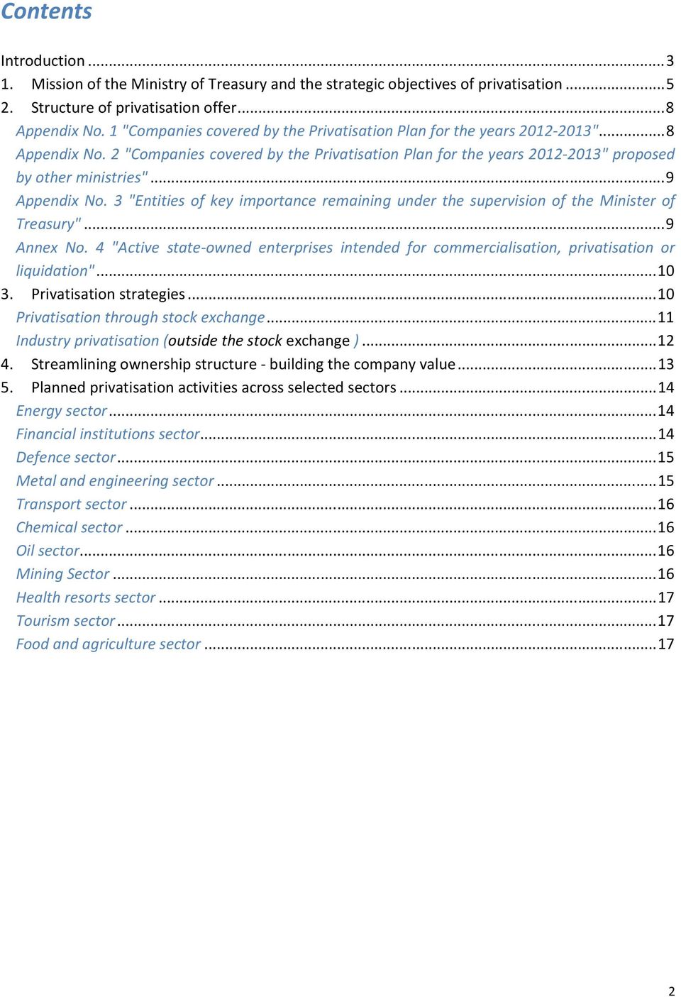 .. 9 Appendix No. 3 "Entities of key importance remaining under the supervision of the Minister of Treasury"... 9 Annex No.