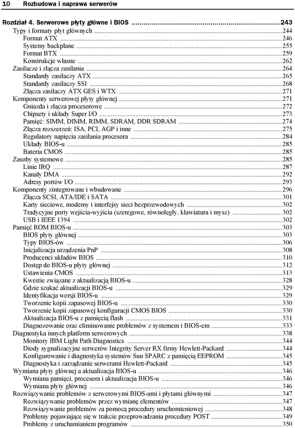 ..271 Gniazda i złącza procesorowe...272 Chipsety i układy Super I/O...273 Pamięć: SIMM, DIMM, RIMM, SDRAM, DDR SDRAM...274 Złącza rozszerzeń: ISA, PCI, AGP i inne.