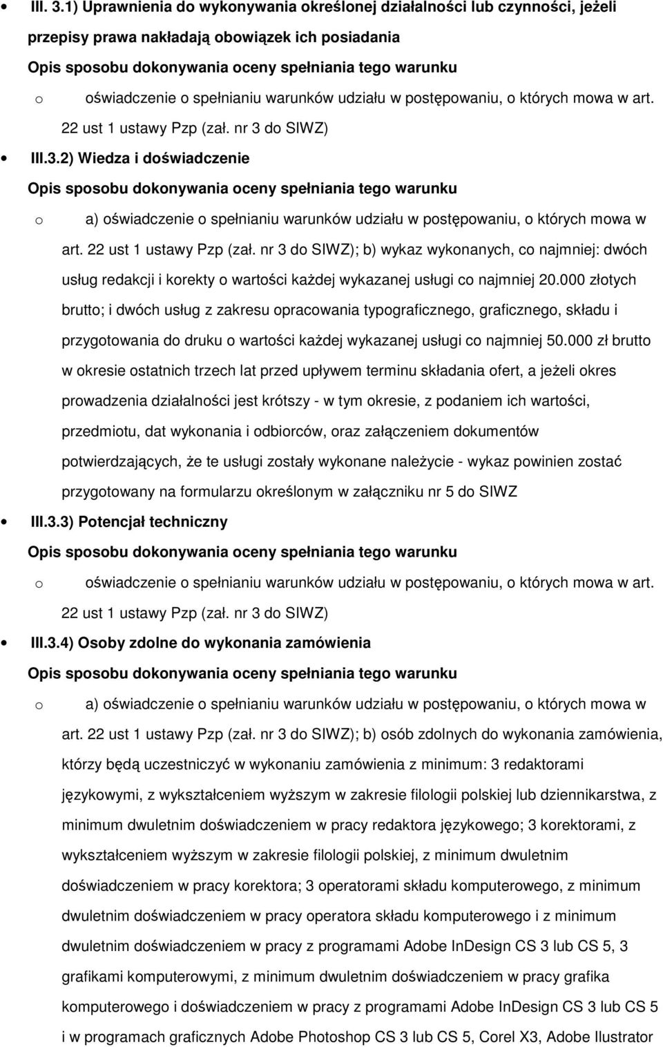 w pstpwaniu, których mwa w art. 22 ust 1 ustawy Pzp (zał. nr 3 