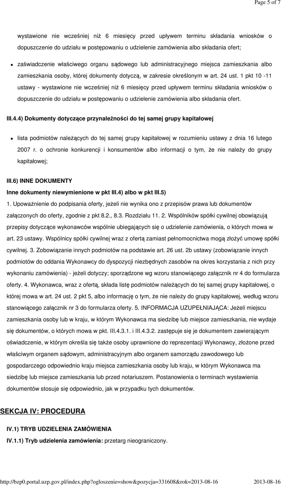 składania ofert; zaświadczenie właściwego organu sądowego lub administracyjnego miejsca zamieszkania albo zamieszkania osoby, której dokumenty dotyczą, w zakresie określonym w art. 24 ust.