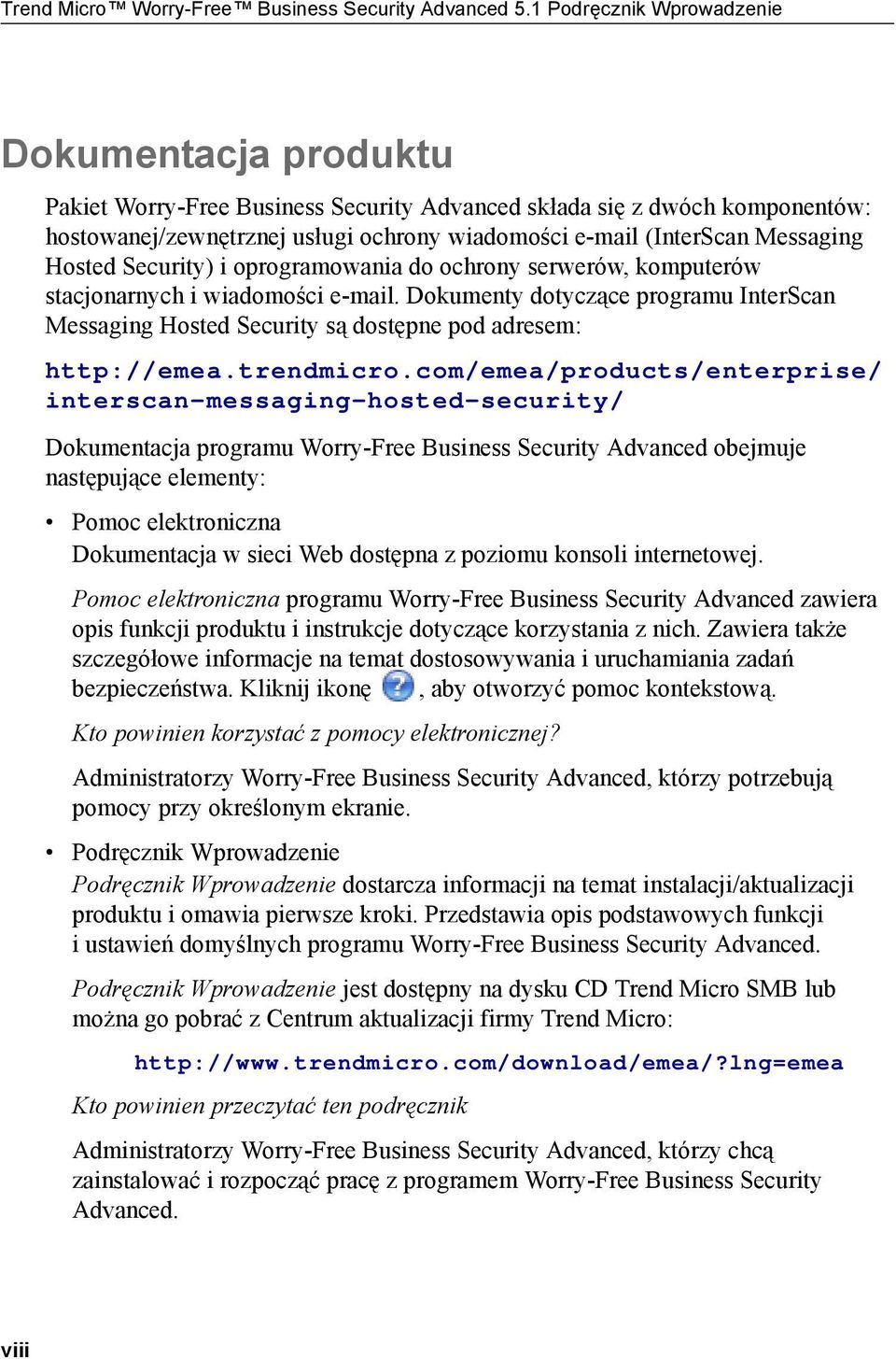 Messaging Hosted Security) i oprogramowania do ochrony serwerów, komputerów stacjonarnych i wiadomości e-mail.