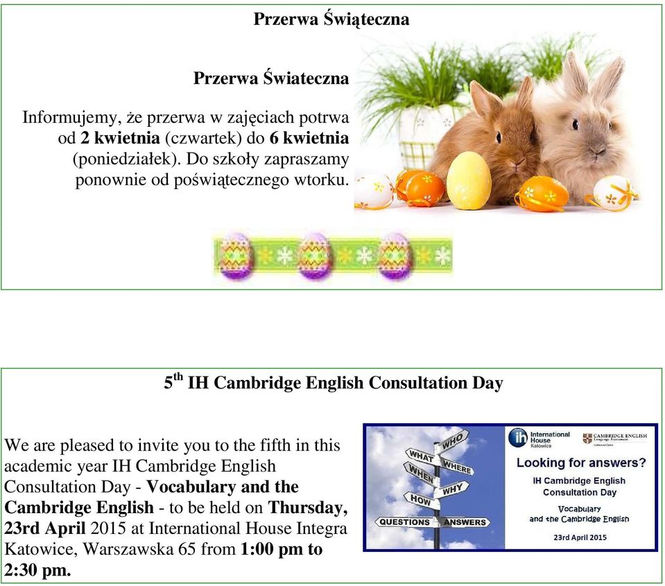 5 th IH Cambridge English Consultation Day We are pleased to invite you to the fifth in this academic year IH Cambridge