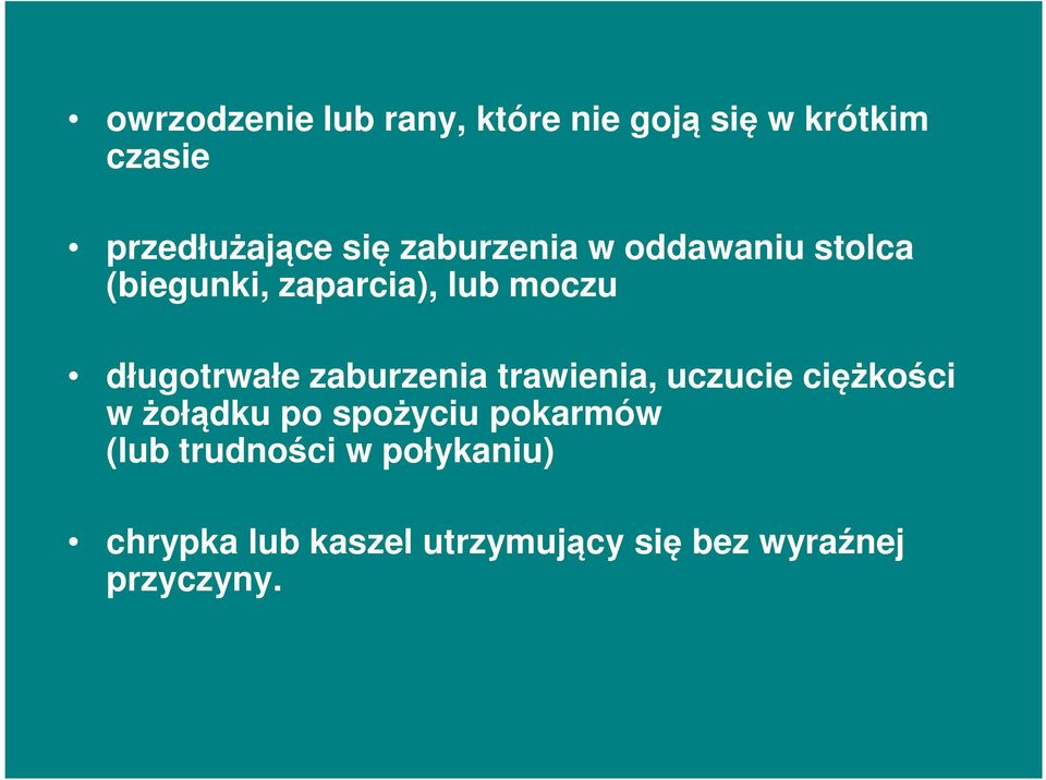 zaburzenia trawienia, uczucie ciężkości w żołądku po spożyciu pokarmów (lub