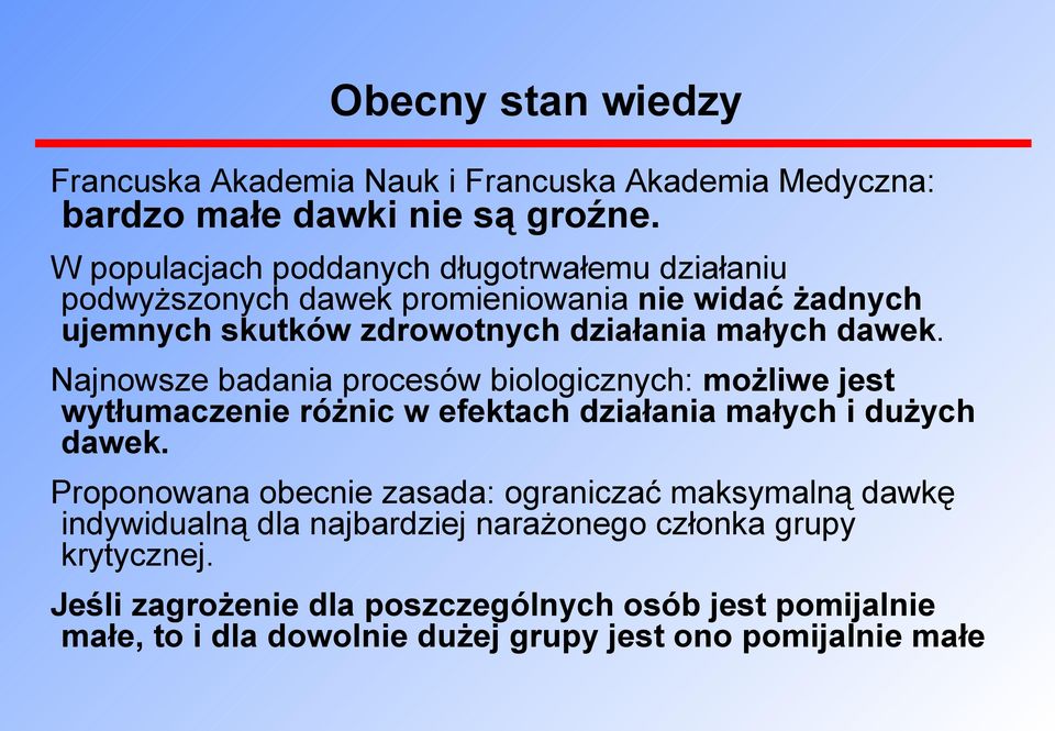 Najnowsze badania procesów biologicznych: możliwe jest wytłumaczenie różnic w efektach działania małych i dużych dawek.