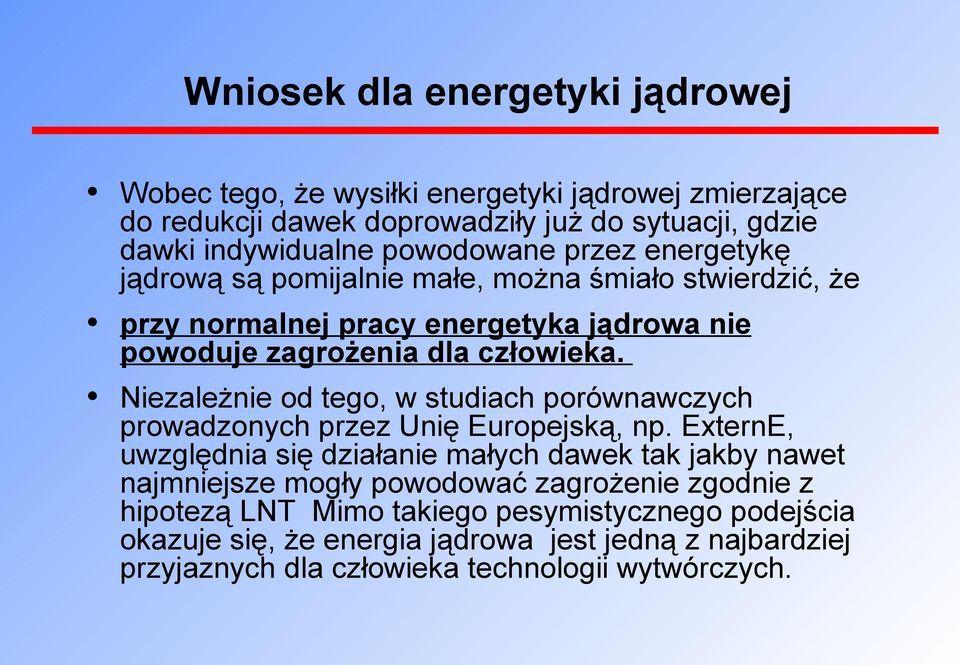 Niezależnie od tego, w studiach porównawczych prowadzonych przez Unię Europejską, np.