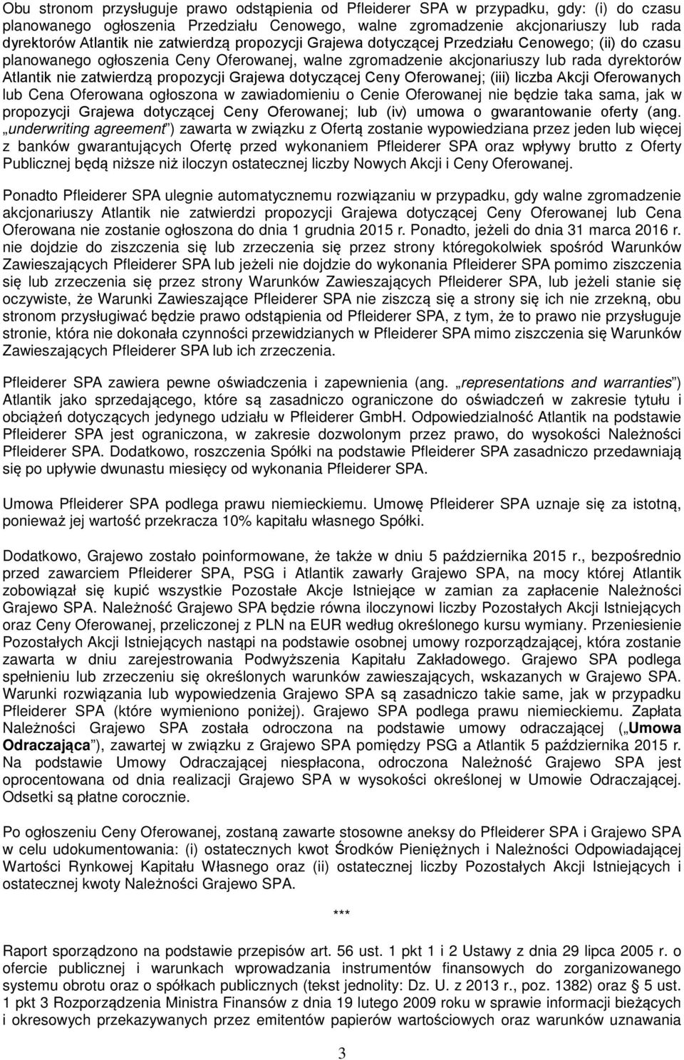 propozycji Grajewa dotyczącej Ceny Oferowanej; (iii) liczba Akcji Oferowanych lub Cena Oferowana ogłoszona w zawiadomieniu o Cenie Oferowanej nie będzie taka sama, jak w propozycji Grajewa dotyczącej