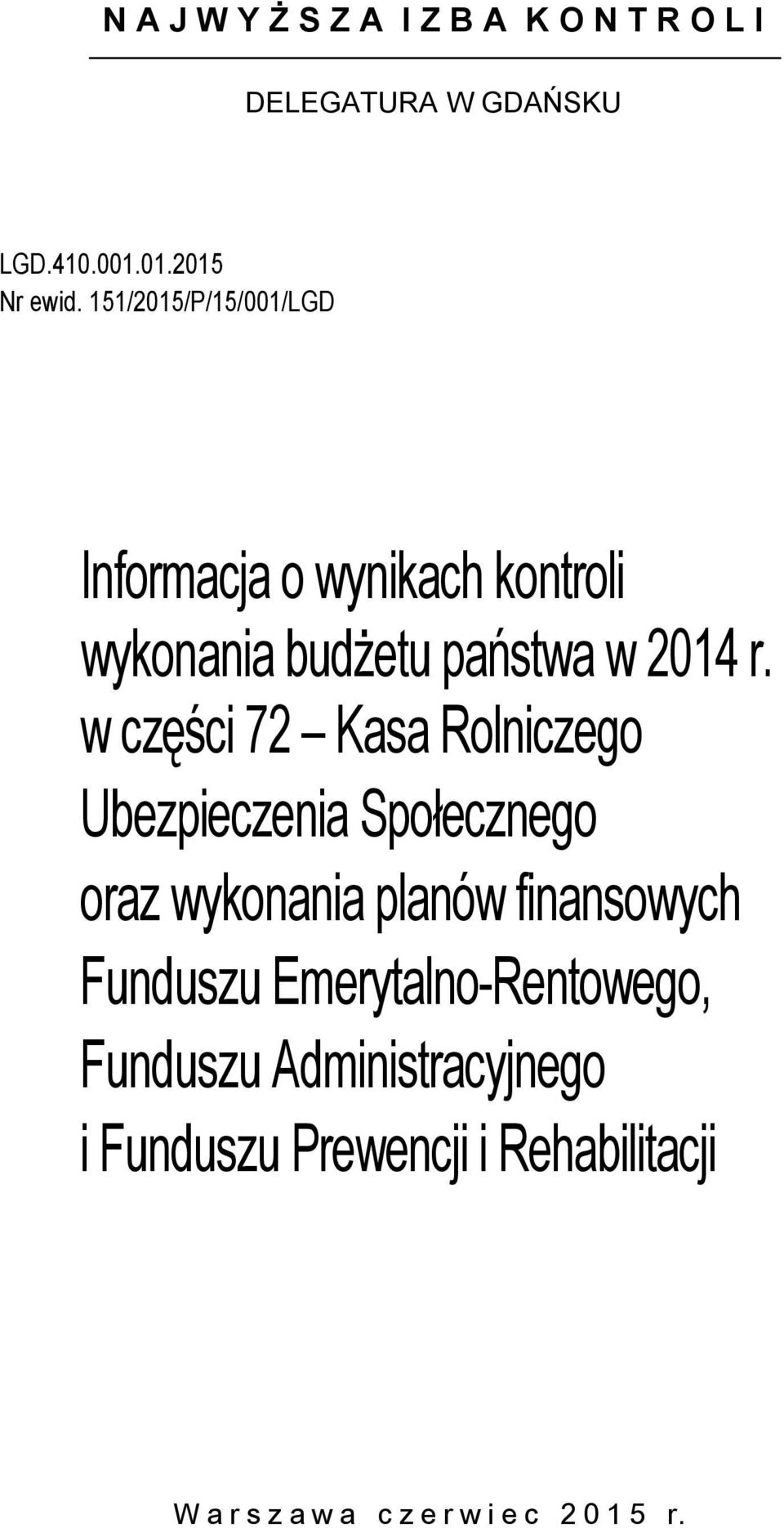 w części 72 Kasa Rolniczego Ubezpieczenia Społecznego oraz wykonania planów finansowych Funduszu