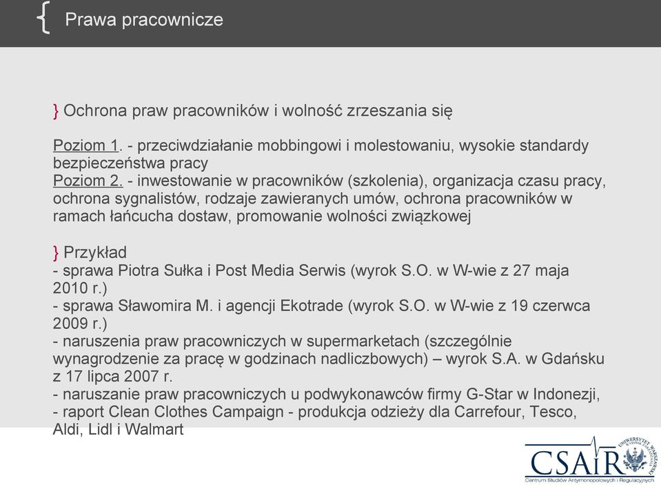 Przykład - sprawa Piotra Sułka i Post Media Serwis (wyrok S.O. w W-wie z 27 maja 2010 r.) - sprawa Sławomira M. i agencji Ekotrade (wyrok S.O. w W-wie z 19 czerwca 2009 r.