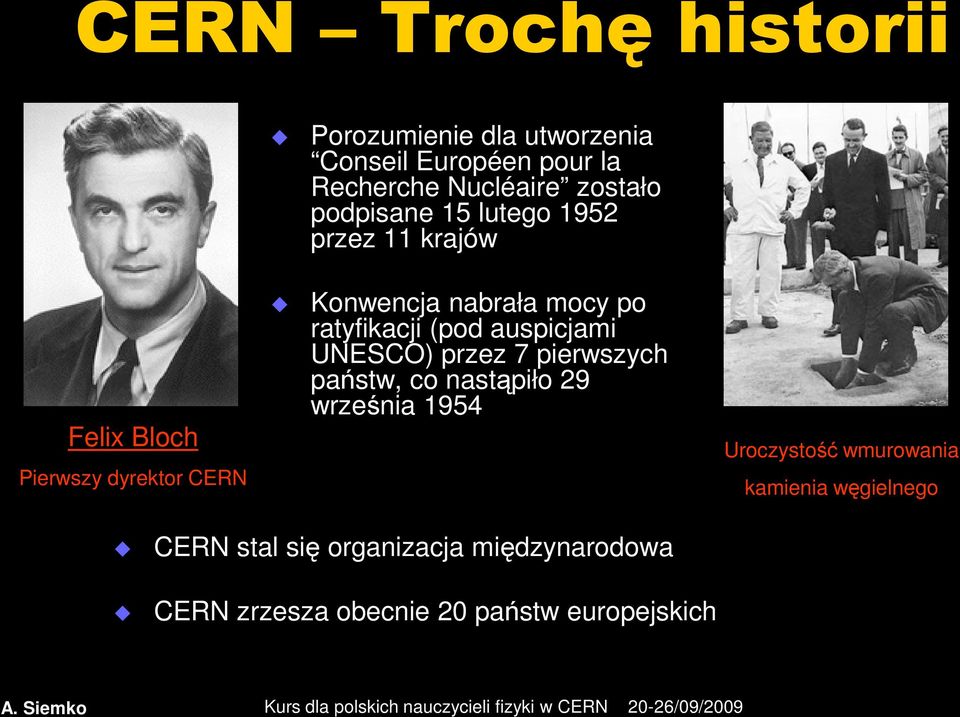 ratyfikacji (pod auspicjami UNESCO) przez 7 pierwszych państw, co nastąpiło 29 września 1954 Uroczystość