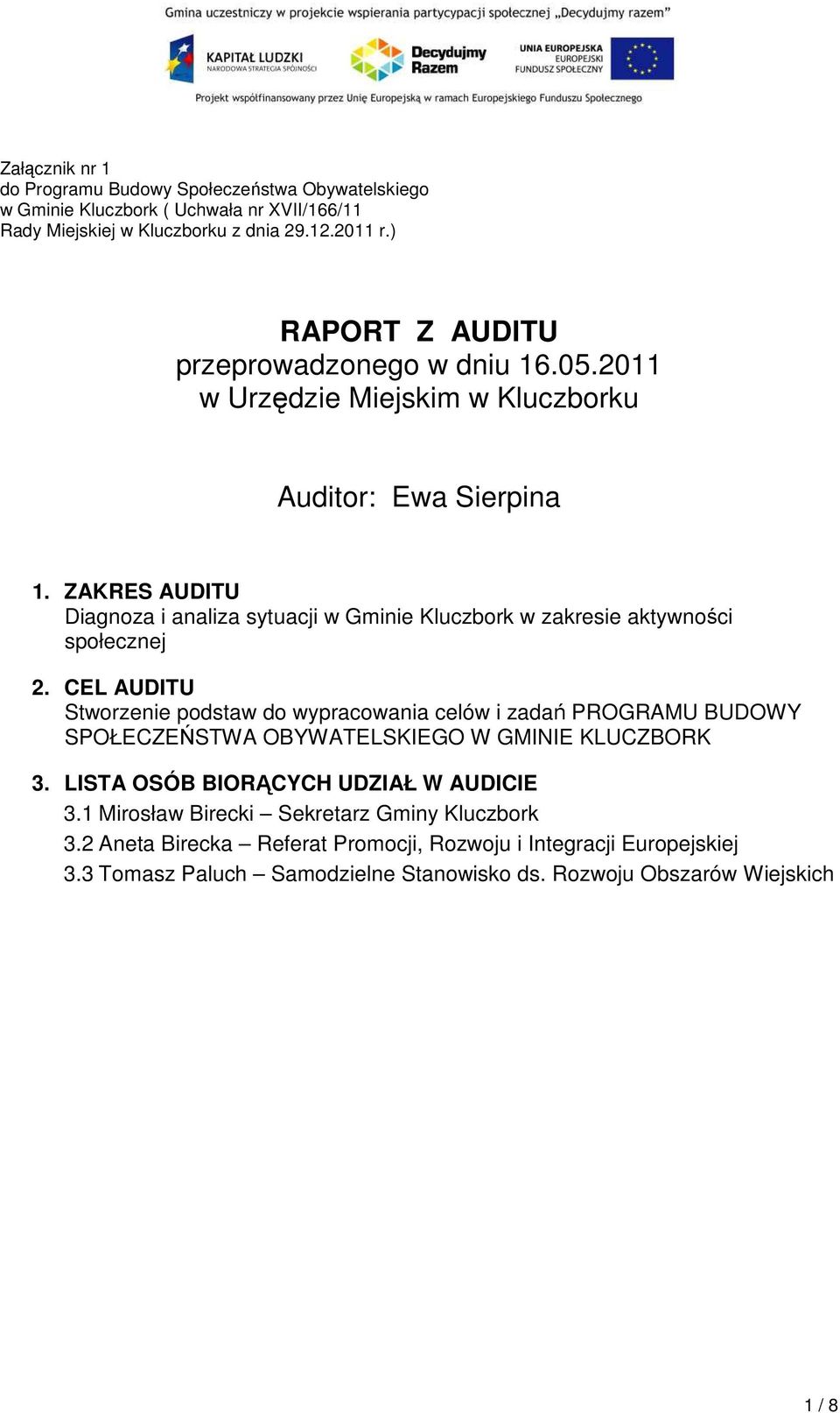 ZAKRES AUDITU Diagnoza i analiza sytuacji w Gminie Kluczbork w zakresie aktywności społecznej 2.