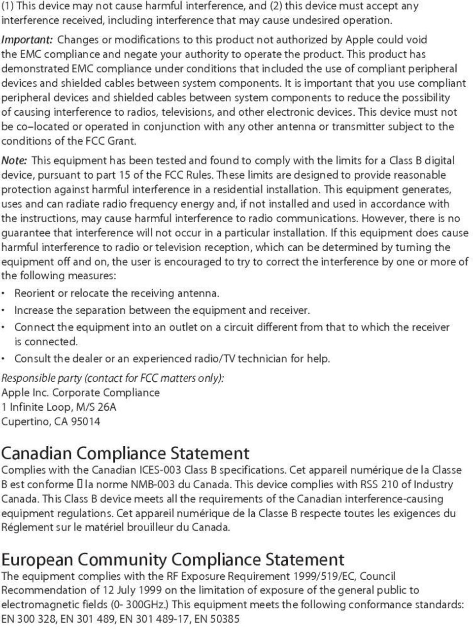 This product has demonstrated EMC compliance under conditions that included the use of compliant peripheral devices and shielded cables between system components.