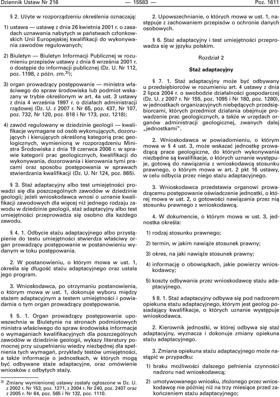 dnia 6 wrzeênia 2001 r. o dost pie do informacji publicznej (Dz. U. Nr 112, poz. 1198, z póên. zm.