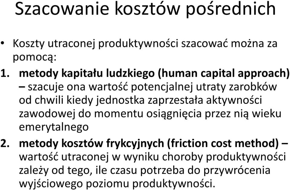 jednostka zaprzestała aktywności zawodowej do momentu osiągnięcia przez nią wieku emerytalnego 2.