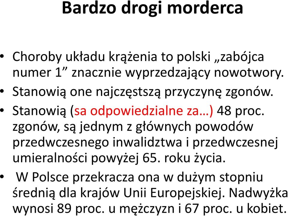 zgonów, są jednym z głównych powodów przedwczesnego inwalidztwa i przedwczesnej umieralności powyżej 65.