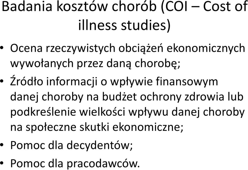 finansowym danej choroby na budżet ochrony zdrowia lub podkreślenie wielkości