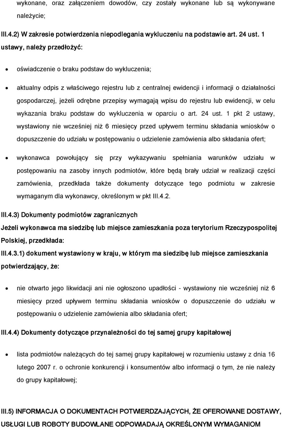 przepisy wymagają wpisu do rejestru lub ewidencji, w celu wykazania braku podstaw do wykluczenia w oparciu o art. 24 ust.