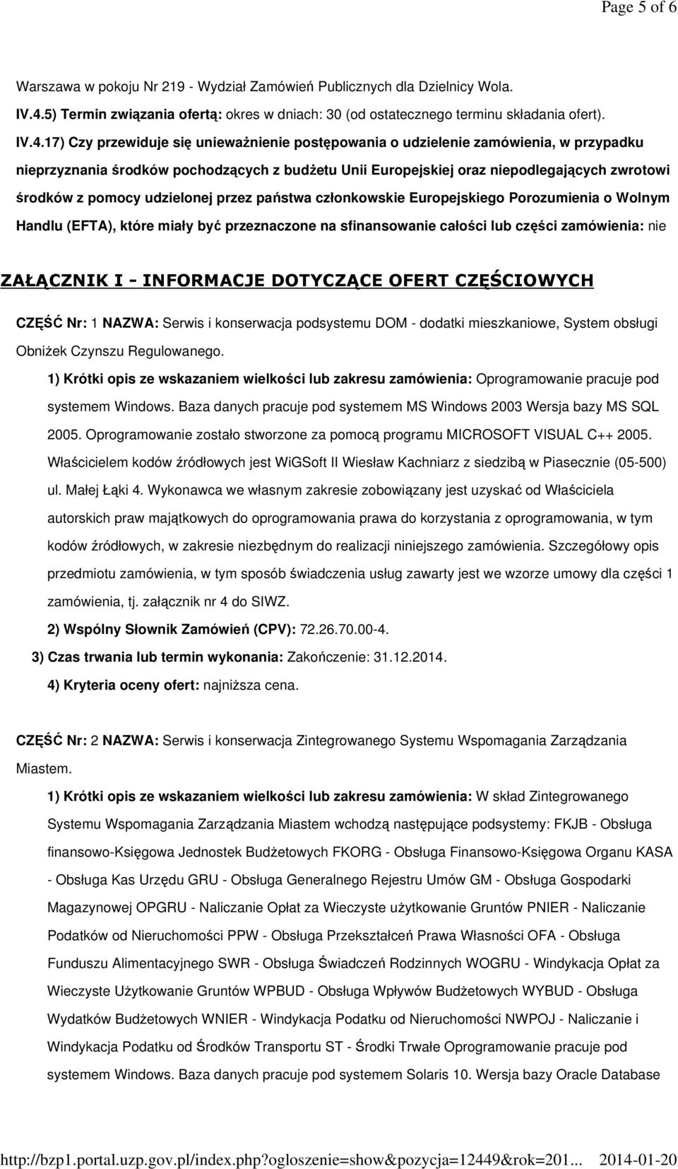 17) Czy przewiduje się unieważnienie postępowania o udzielenie zamówienia, w przypadku nieprzyznania środków pochodzących z budżetu Unii Europejskiej oraz niepodlegających zwrotowi środków z pomocy