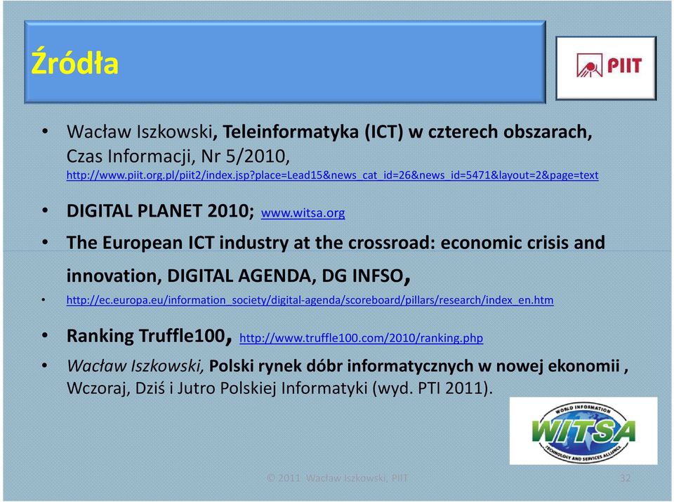 org The European ICT industry at the crossroad: economic crisis and innovation, DIGITAL AGENDA, DG INFSO, http://ec.europa.