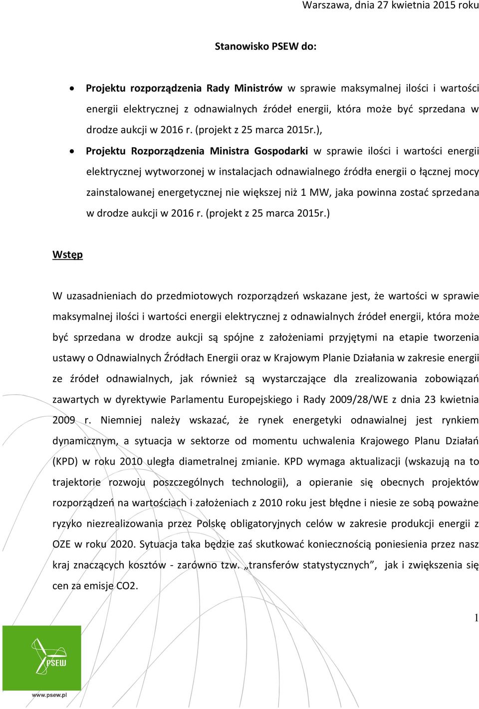 ), Projektu Rozporządzenia Ministra Gospodarki w sprawie ilości i wartości energii elektrycznej wytworzonej w instalacjach odnawialnego źródła energii o łącznej mocy zainstalowanej energetycznej nie