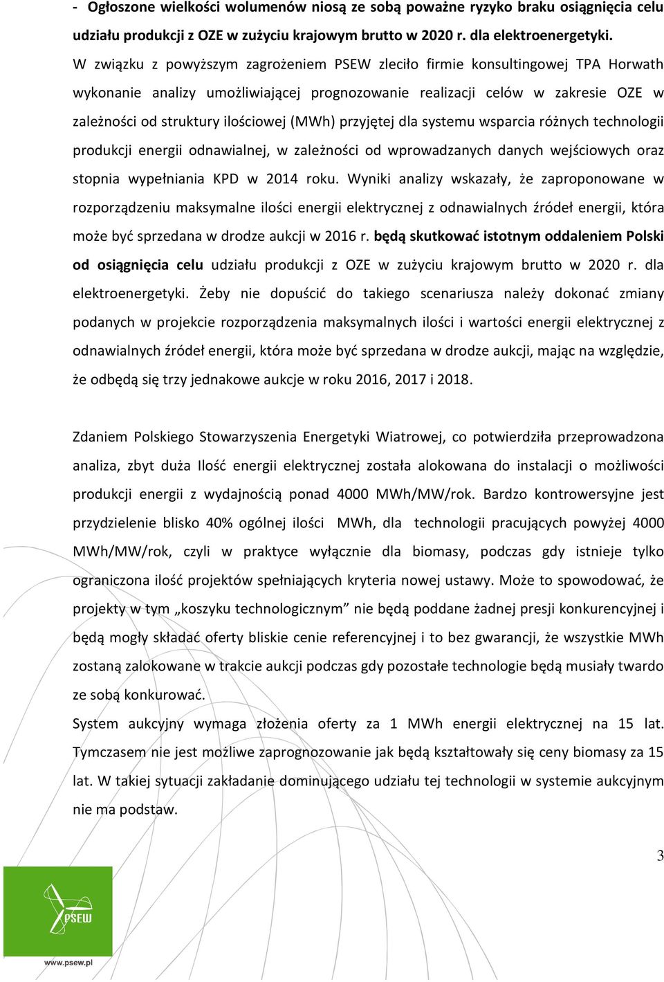 (MWh) przyjętej dla systemu wsparcia różnych technologii produkcji energii odnawialnej, w zależności od wprowadzanych danych wejściowych oraz stopnia wypełniania KPD w 2014 roku.