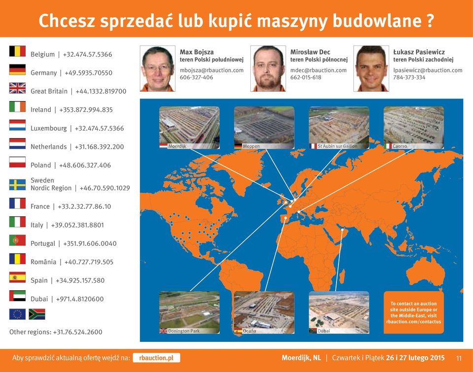 5366 Netherlands +31.168.392.200 Moerdijk Meppen St Aubin sur Gaillon Caorso Poland +48.606.327.406 Sweden Nordic Region +46.70.590.1029 France +33.2.32.77.86.10 Italy +39.052.381.8801 Portugal +351.
