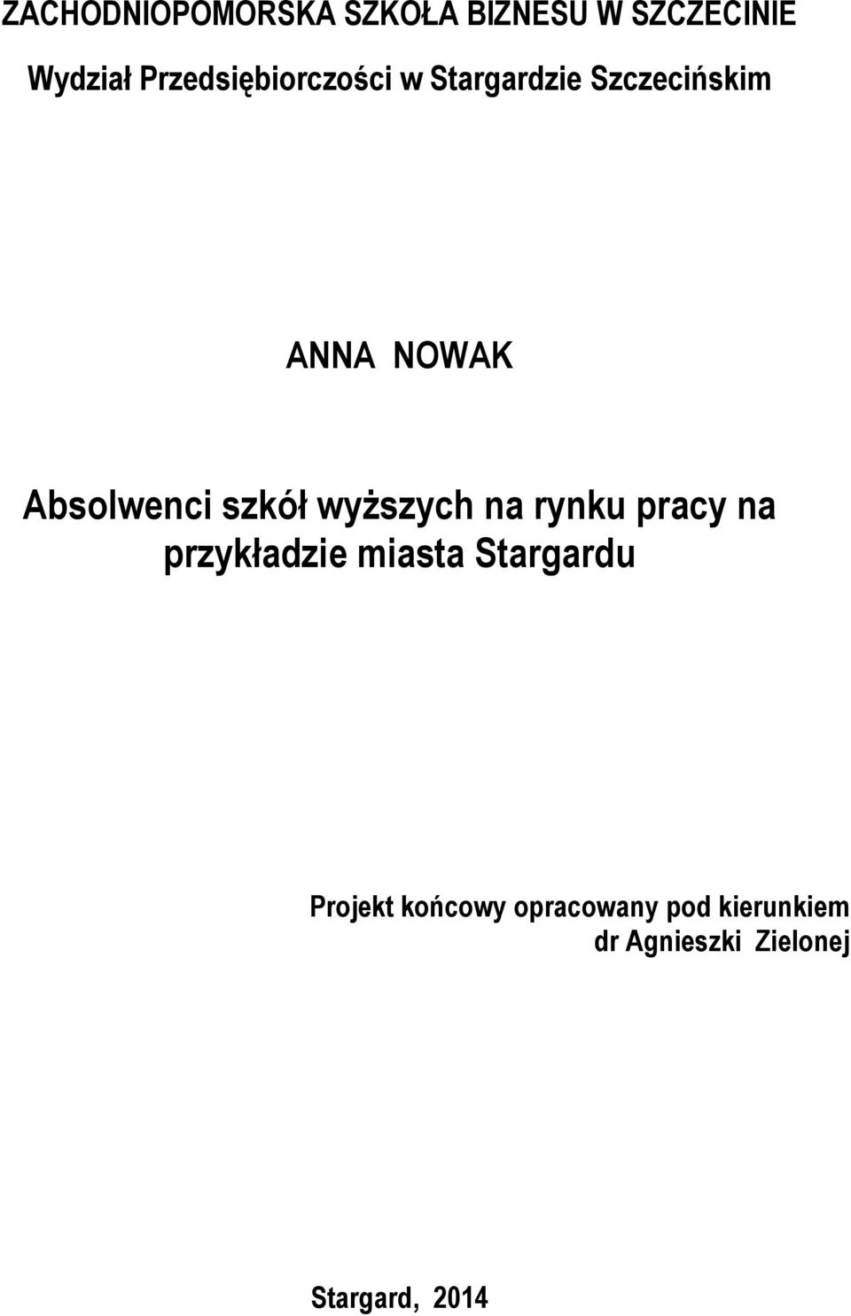 Absolwenci szkół wyższych na rynku pracy na przykładzie miasta