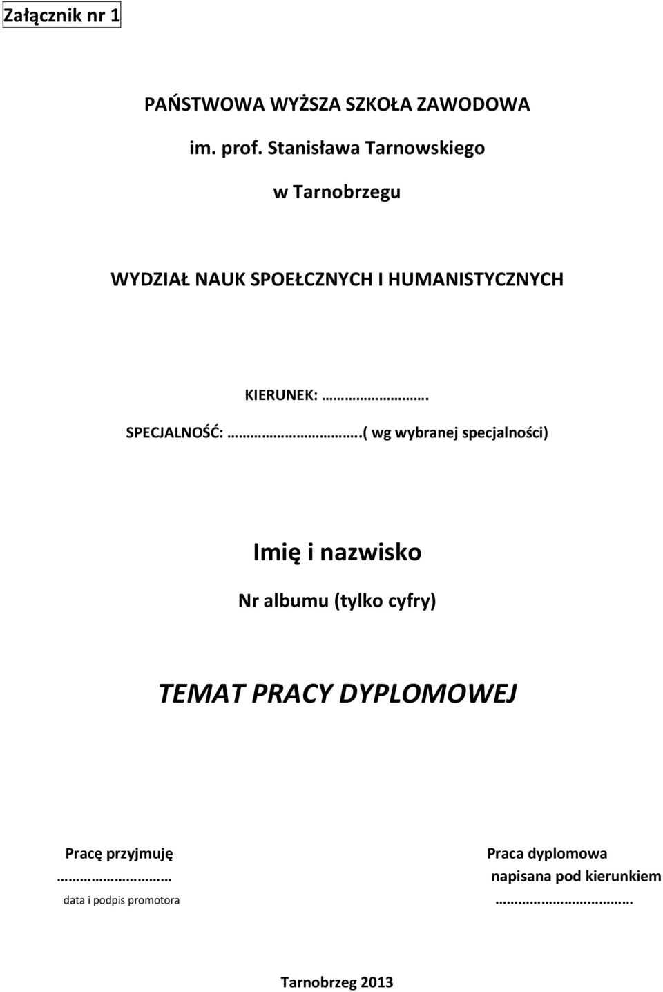 KIERUNEK:. SPECJALNOŚĆ:.