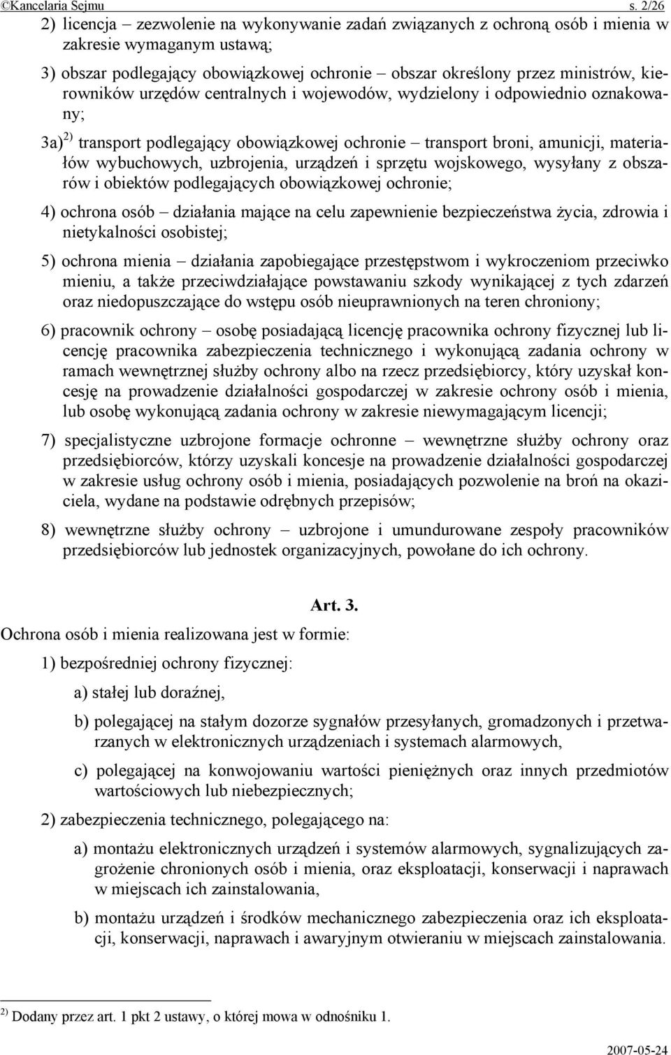 kierowników urzędów centralnych i wojewodów, wydzielony i odpowiednio oznakowany; 3a) 2) transport podlegający obowiązkowej ochronie transport broni, amunicji, materiałów wybuchowych, uzbrojenia,