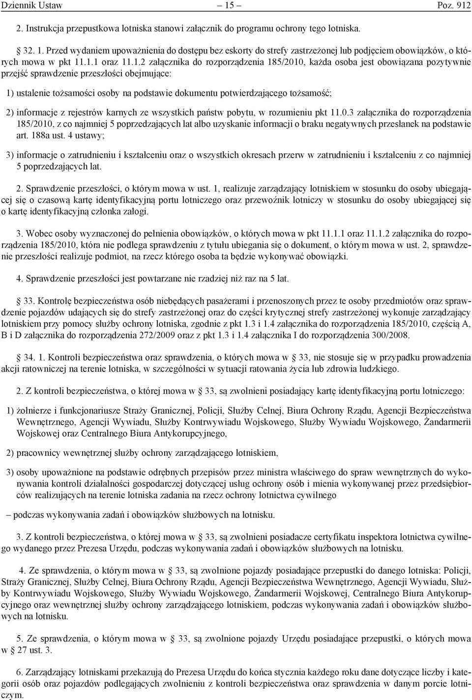 potwierdzającego tożsamość; 2) informacje z rejestrów karnych ze wszystkich państw pobytu, w rozumieniu pkt 11.0.