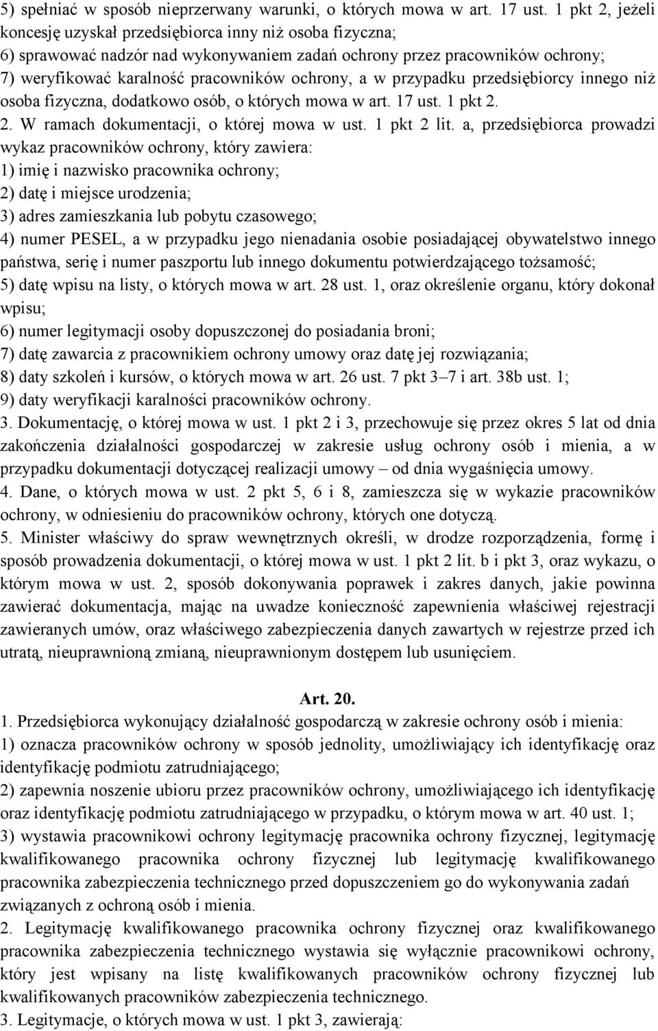 w przypadku przedsiębiorcy innego niż osoba fizyczna, dodatkowo osób, o których mowa w art. 17 ust. 1 pkt 2. 2. W ramach dokumentacji, o której mowa w ust. 1 pkt 2 lit.