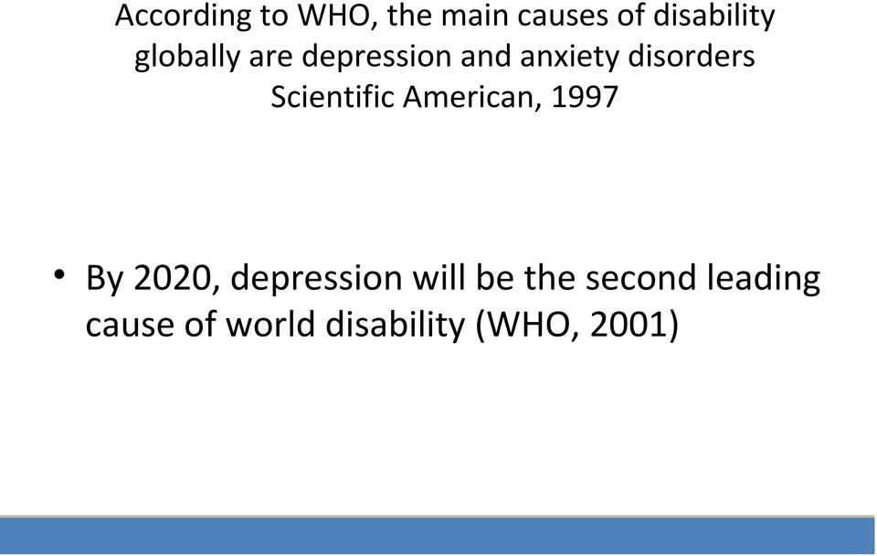 Scientific American, 1997 By 2020, depression will