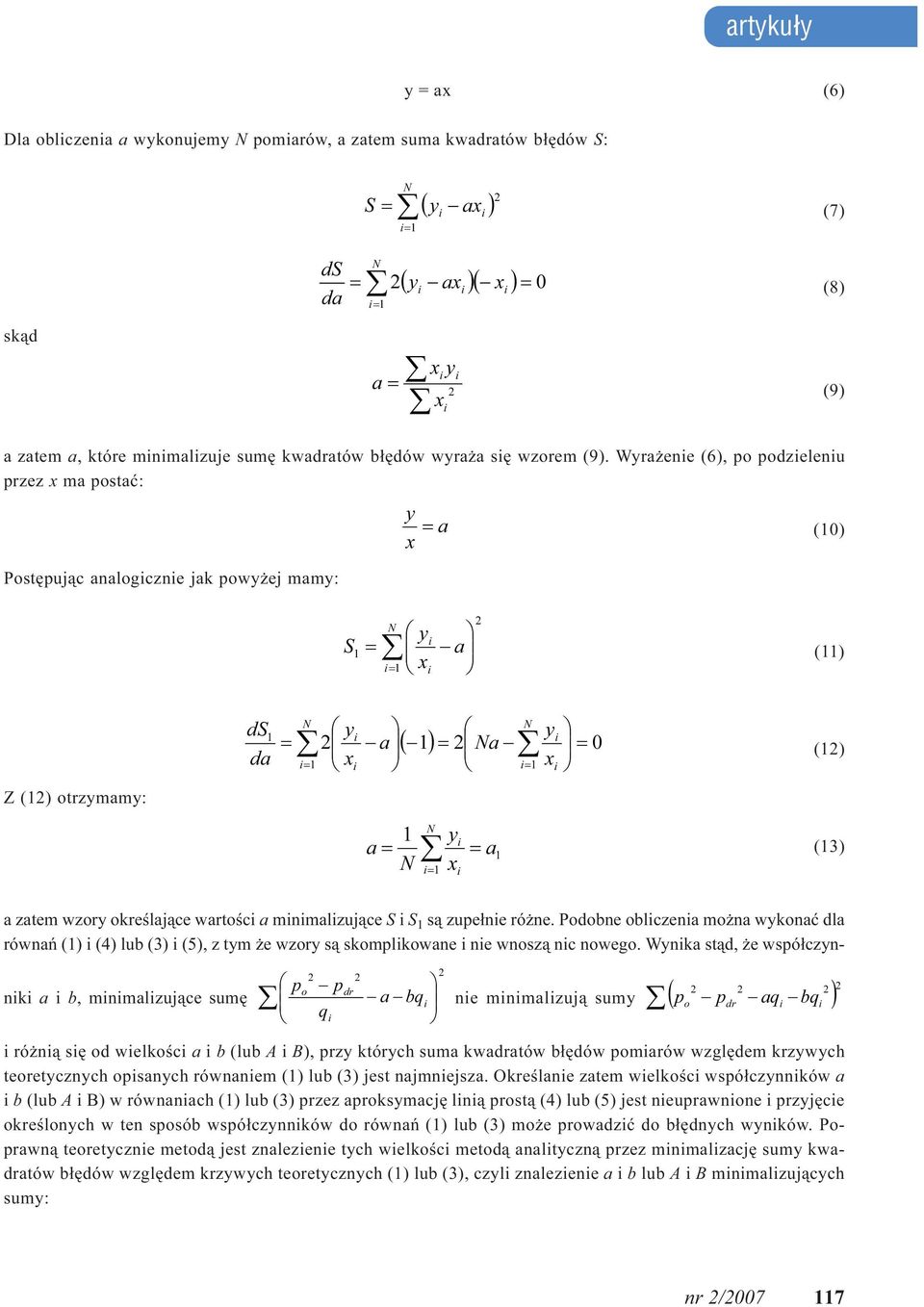 Wyra enie (6), po podzieleniu przez x ma postaæ: ostêpuj¹c analogicznie jak powy ej mamy: \ [ (0) \ 6 () [ ¹ Z (2) otrzymamy: G6 G \ \ (2) [ ¹ [ ¹ \ [ (3) a zatem wzory okreœlaj¹ce wartoœci a