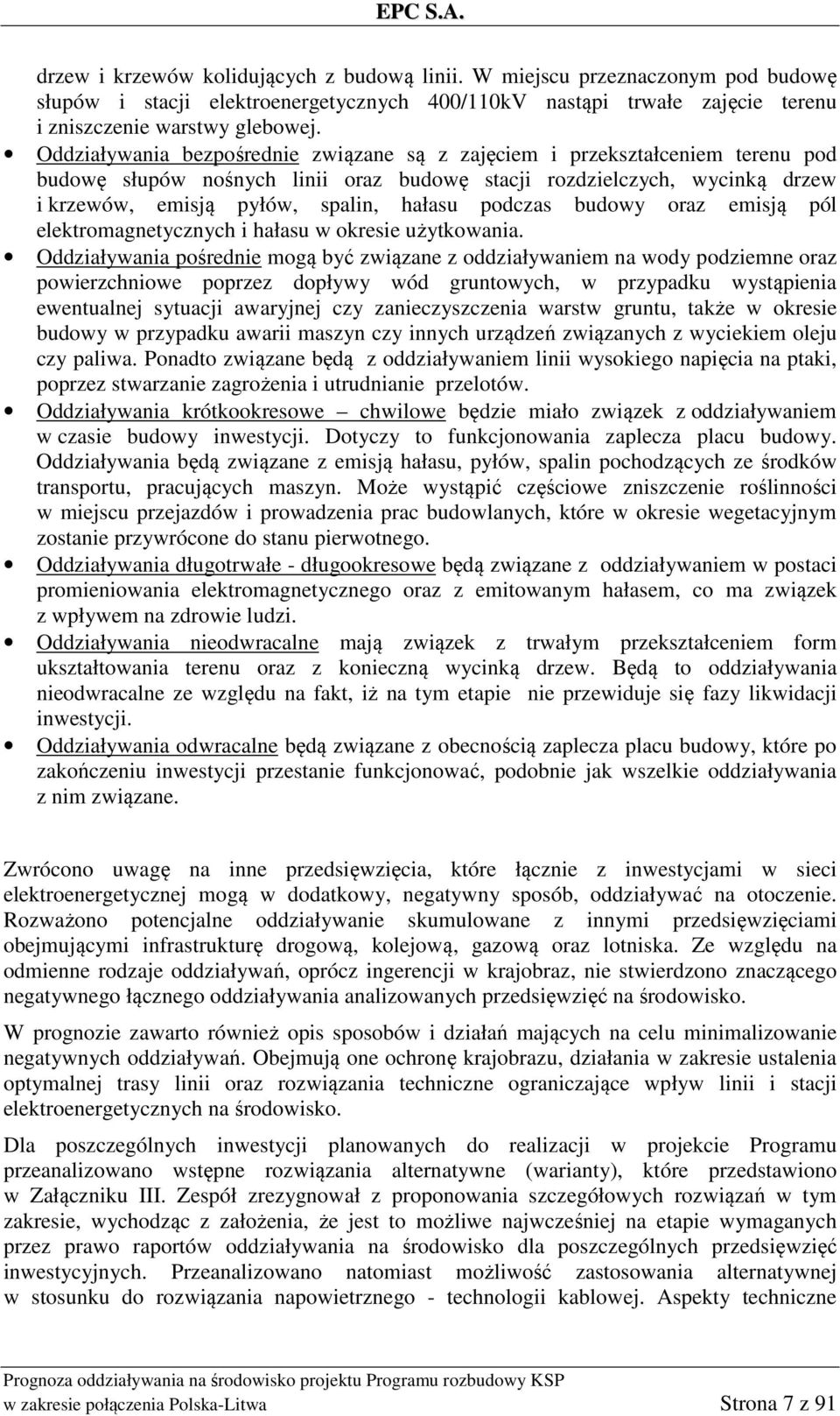 podczas budowy oraz emisją pól elektromagnetycznych i hałasu w okresie użytkowania.