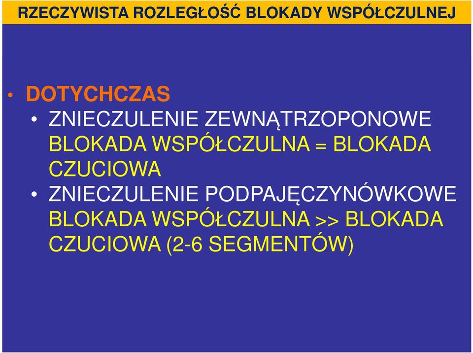 WSPÓŁCZULNA = BLOKADA CZUCIOWA ZNIECZULENIE