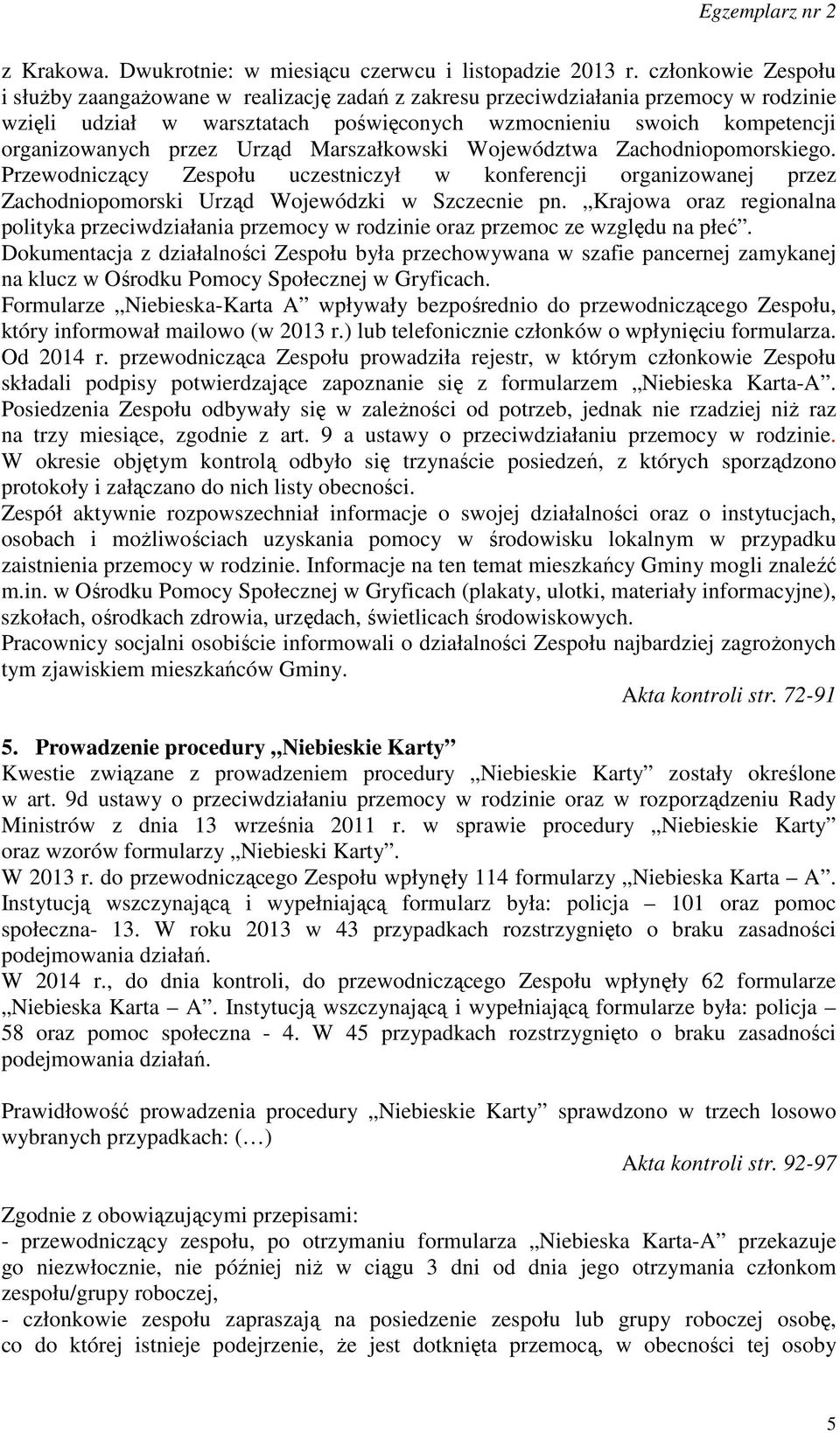 Urząd Marszałkowski Województwa Zachodniopomorskiego. Przewodniczący Zespołu uczestniczył w konferencji organizowanej przez Zachodniopomorski Urząd Wojewódzki w Szczecnie pn.