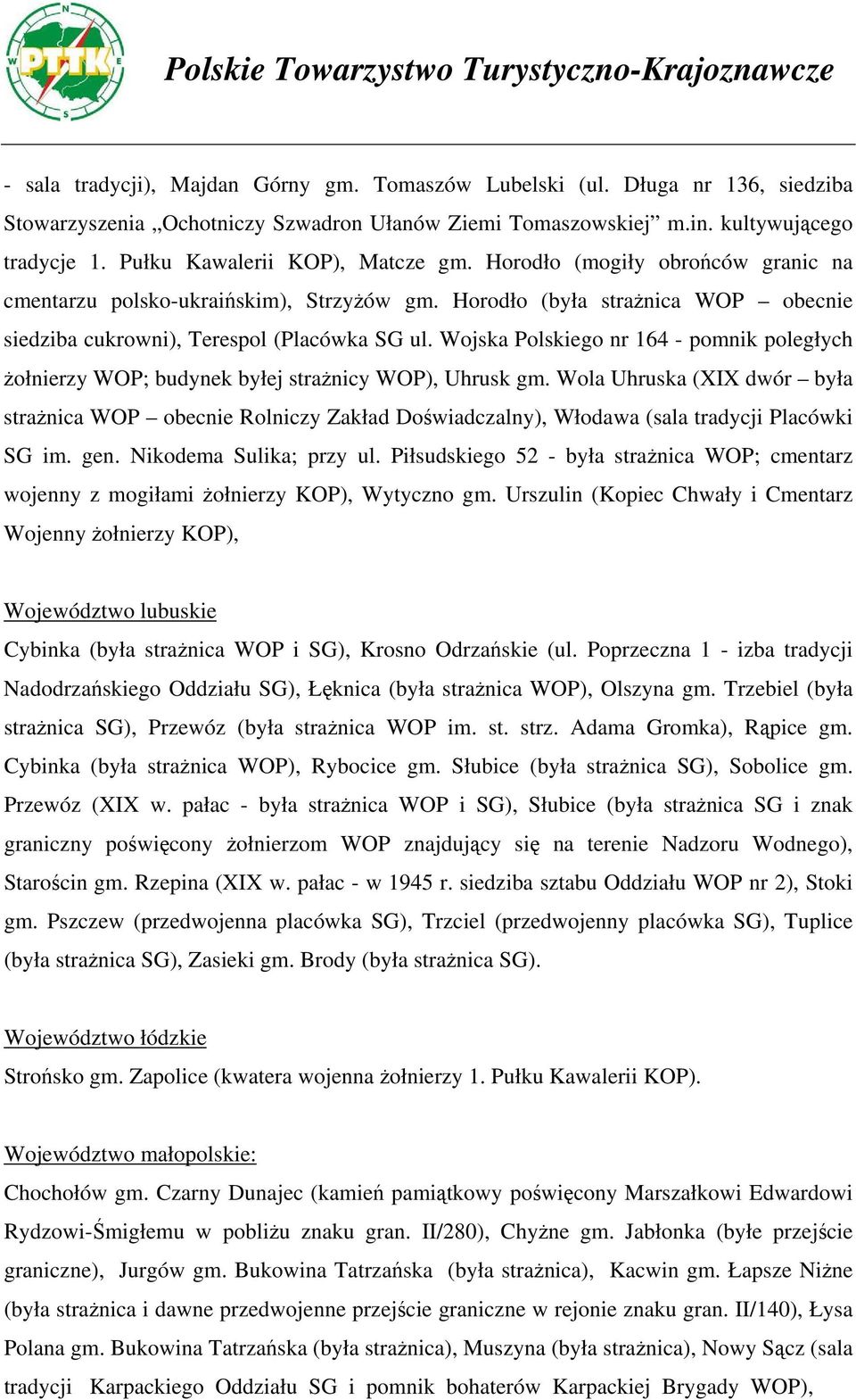 Wojska Polskiego nr 164 - pomnik poległych żołnierzy WOP; budynek byłej strażnicy WOP), Uhrusk gm.
