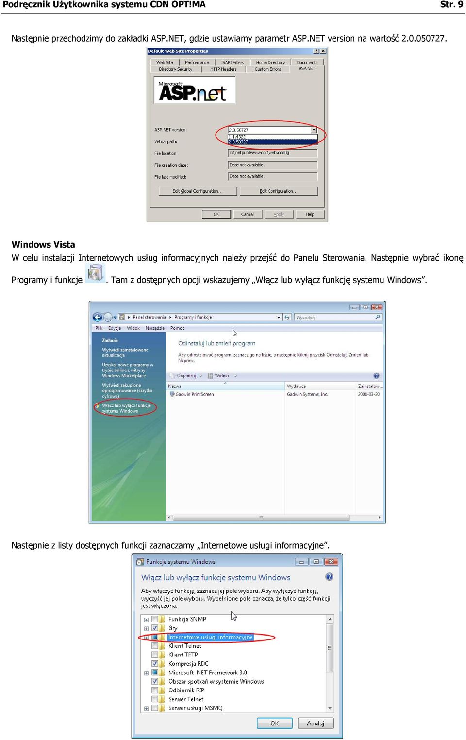 Windows Vista W celu instalacji Internetowych usług informacyjnych naleŝy przejść do Panelu Sterowania.