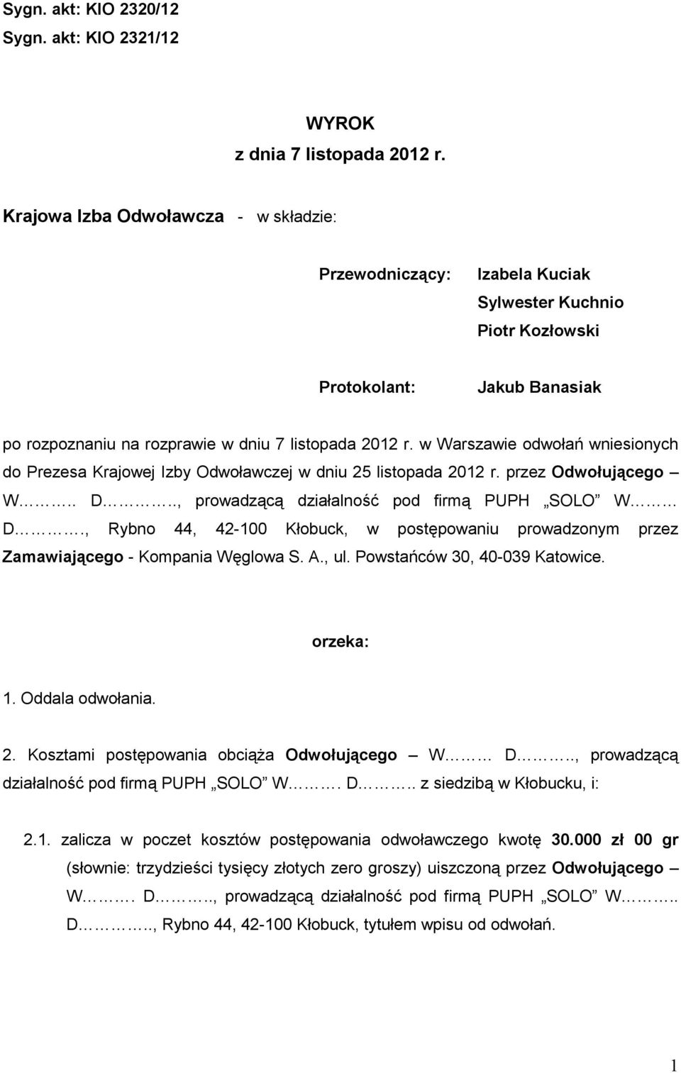 w Warszawie odwołań wniesionych do Prezesa Krajowej Izby Odwoławczej w dniu 25 listopada 2012 r. przez Odwołującego W.. D.., prowadzącą działalność pod firmą PUPH SOLO W D.