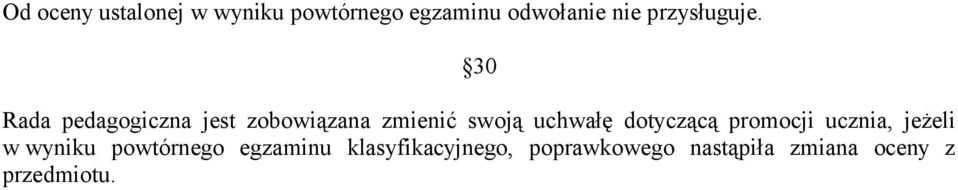 30 Rada pedagogiczna jest zobowiązana zmienić swoją uchwałę