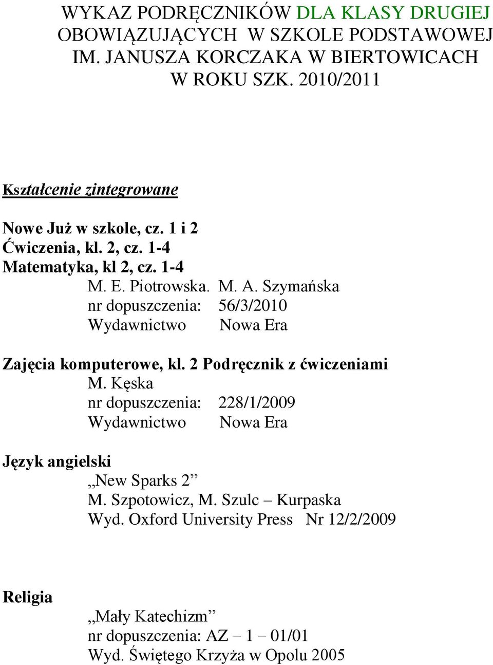 Szymańska nr dopuszczenia: 56/3/2010 Zajęcia komputerowe, kl. 2 Podręcznik z ćwiczeniami M.