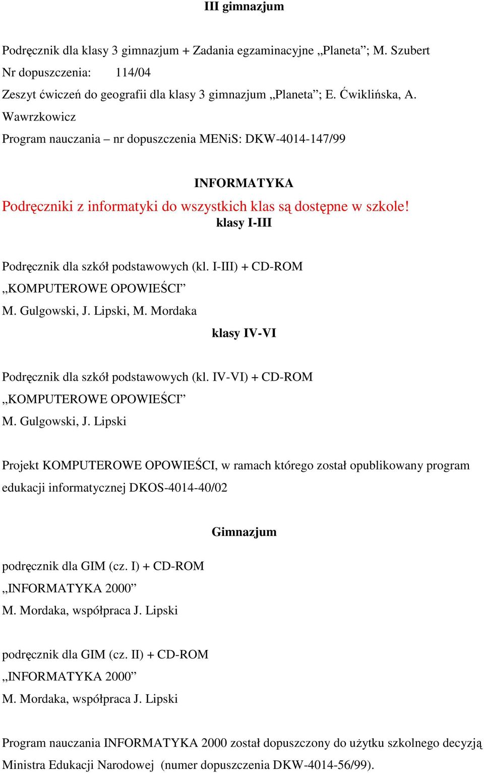 I-III) + CD-ROM KOMPUTEROWE OPOWIEŚCI M. Gulgowski, J.