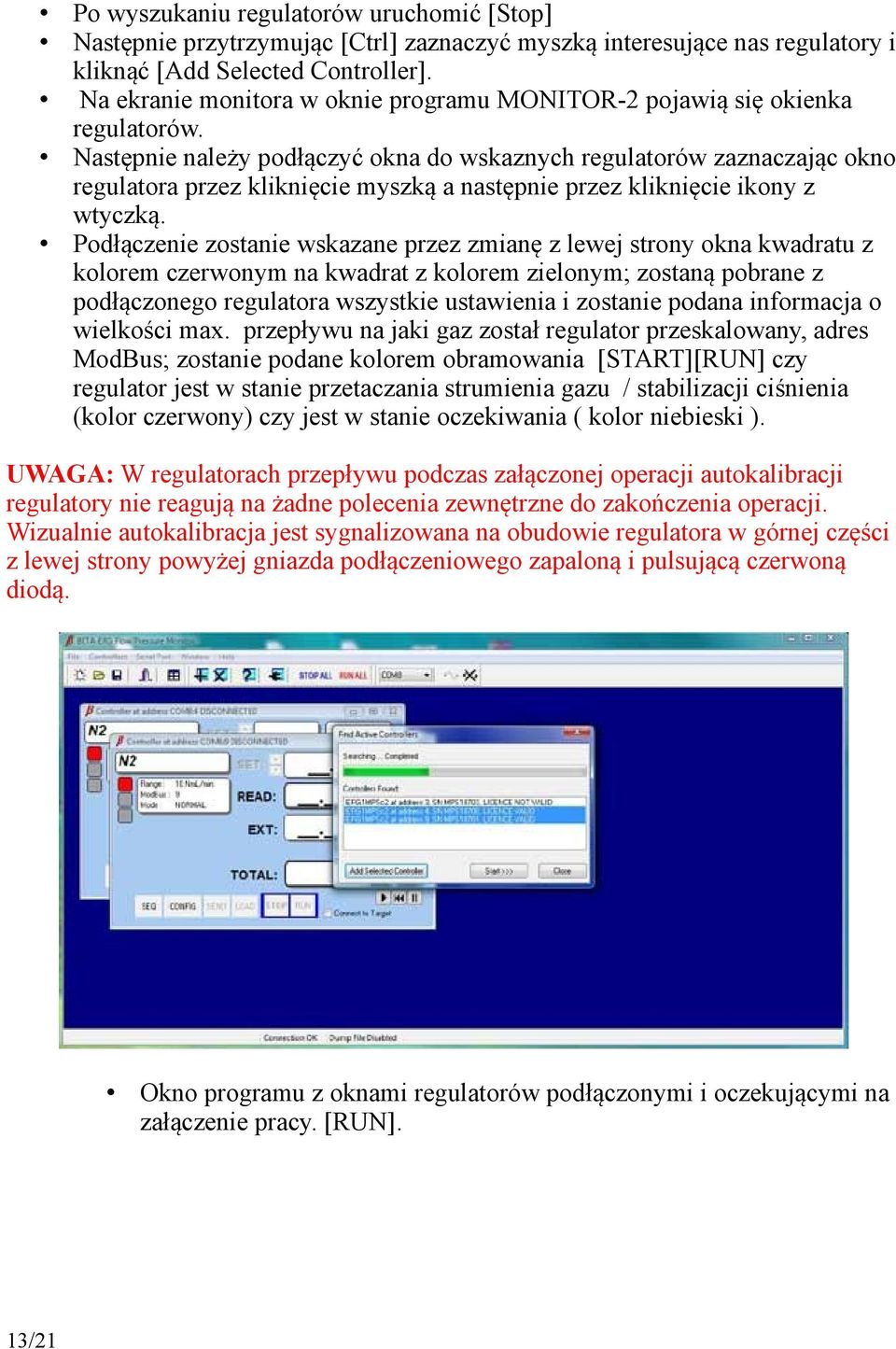 Następnie należy podłączyć okna do wskaznych regulatorów zaznaczając okno regulatora przez kliknięcie myszką a następnie przez kliknięcie ikony z wtyczką.