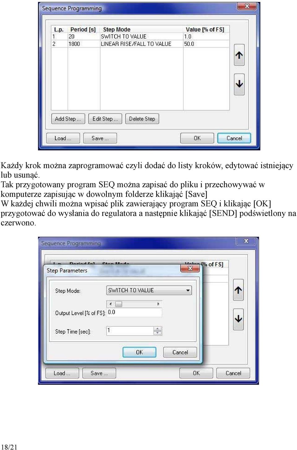 dowolnym folderze klikająć [Save] W każdej chwili można wpisać plik zawierający program SEQ i