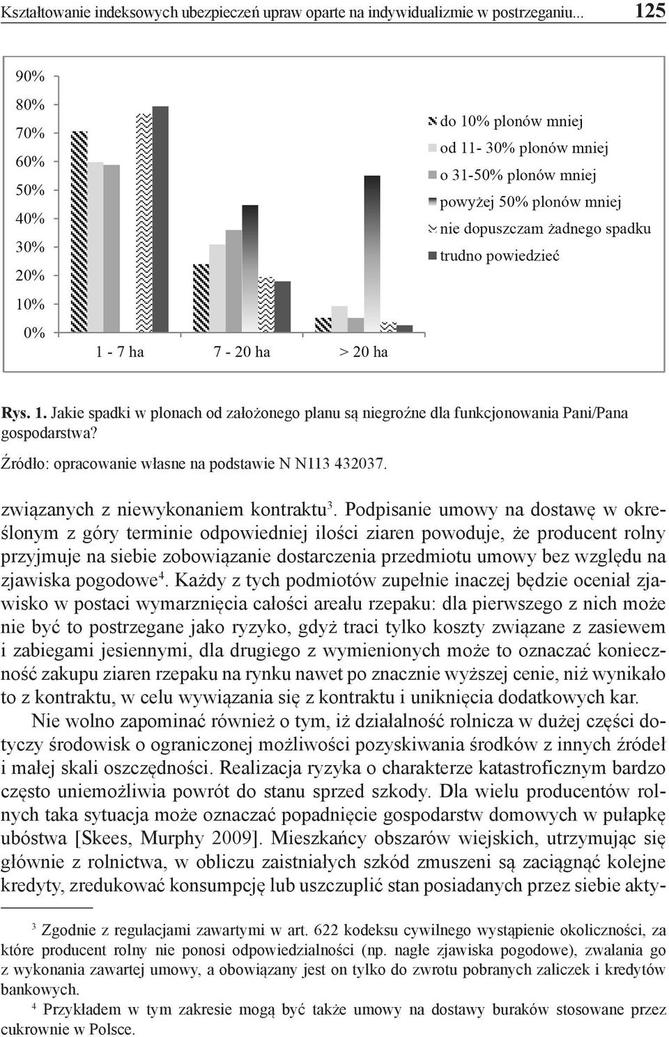 Podpisanie umowy na dostawę w określonym z góry terminie odpowiedniej ilości ziaren powoduje, że producent rolny przyjmuje na siebie zobowiązanie dostarczenia przedmiotu umowy bez względu na zjawiska