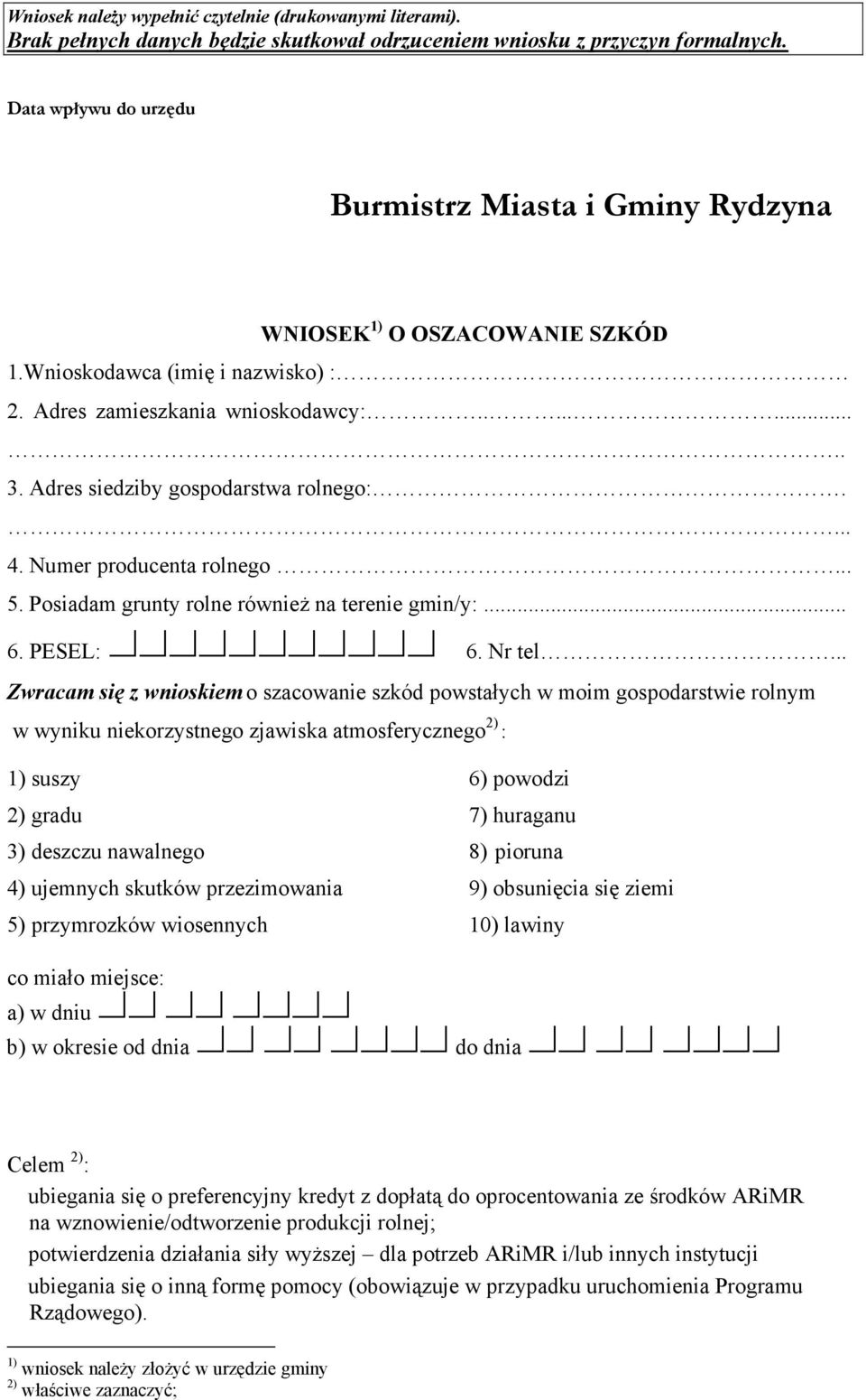 Adres siedziby gospodarstwa rolnego:.... 4. Numer producenta rolnego... Posiadam grunty rolne równieŝ na terenie gmin/y:... PESEL: fffffffffff Nr tel.