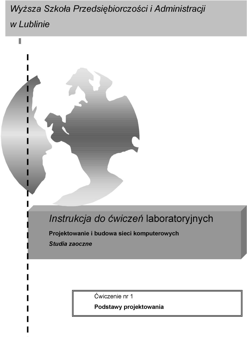 ćwiczeń laboratoryjnych Projektowanie i