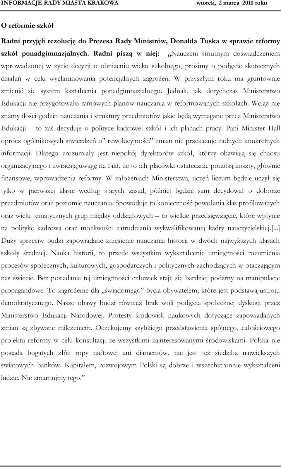 W przyszłym roku ma gruntownie zmienić się system kształcenia ponadgimnazjalnego. Jednak, jak dotychczas Ministerstwo Edukacji nie przygotowało ramowych planów nauczania w reformowanych szkołach.