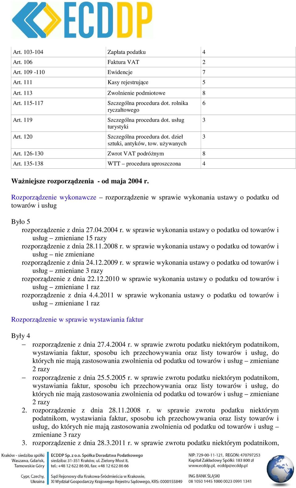 135-138 WTT procedura uproszczona 4 WaŜniejsze rozporządzenia - od maja 2004 r.